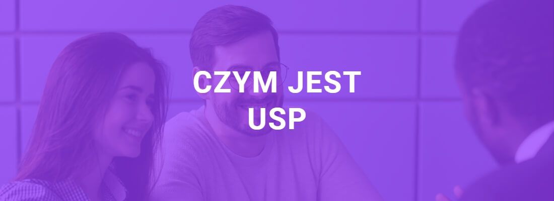 Unikatowa propozycja sprzedaży - Czym jest usp i jak wykorzystać w biznesie